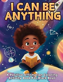 Black Boy Coloring Book: Positive Affirmations Colouring Book for Black Boys Ages 5-10,4-8,Teenagers, Build Young Black Boy's Confidence and Self ... Incl (Coloring Book for Black Brown Kids)