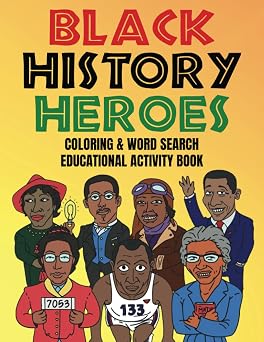 Black History Heroes: Coloring & Word Search Educational Activity Book for All Ages