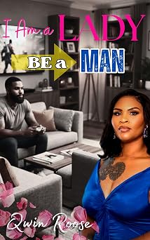 I AM A LADY, BE A MAN: The Rebuttal