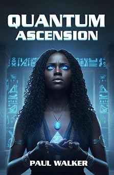 Quantum Ascension: An Afrofuturist, Dystopian, SCi-Fi, Thriller Set In 2064