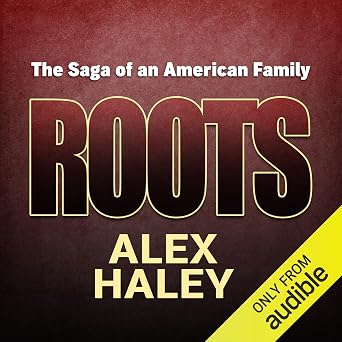 Roots: The Saga of an American Family