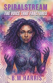 Spiralstream That Voice That Fractures (The Spiralstream: The Memory That Sings Trilogy)