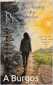 Surviving My Choices